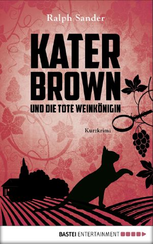 [Kater Brown 03] • Kater Brown und die tote Weinkönigin